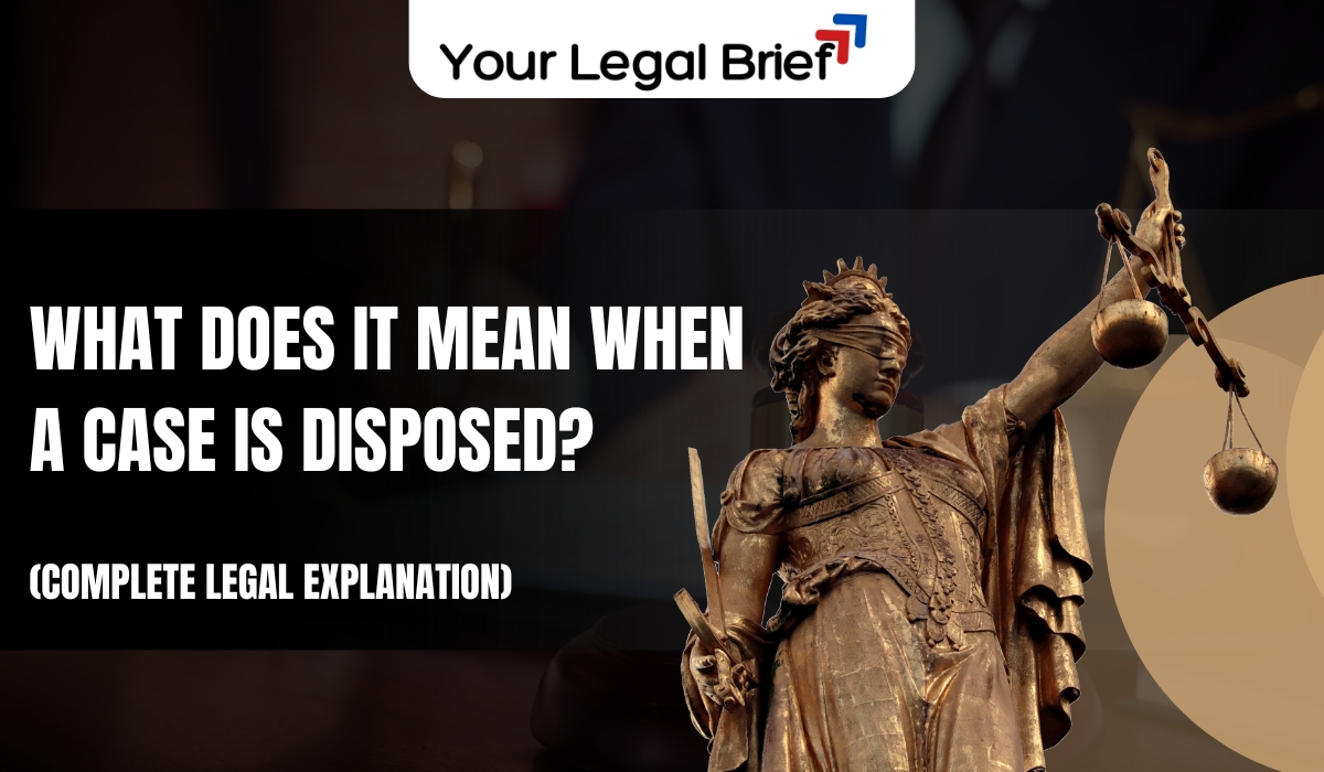 What Does It Mean When a Case Is Disposed